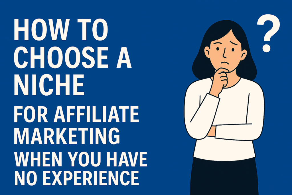 “Header image for beginner guide on how to choose a niche for affiliate marketing with no experience.”