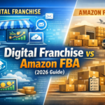 Digital Franchise vs Amazon FBA (2026 Guide)