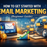 How to Get Started With Email Marketing (Beginner Guide)